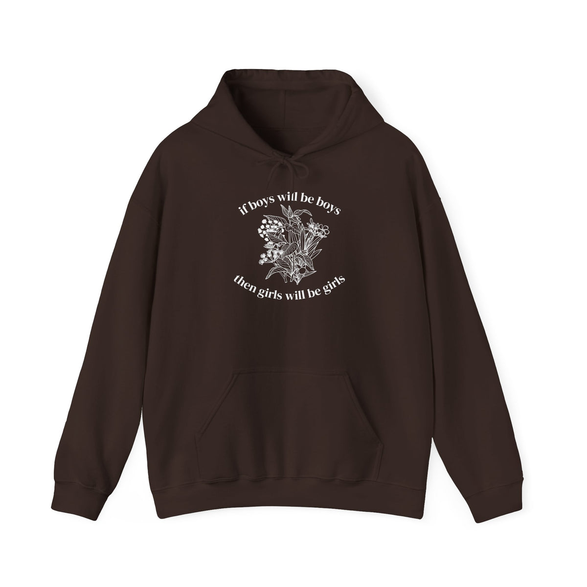 If Boys will be Boys then Girls will be Girls Hoodie