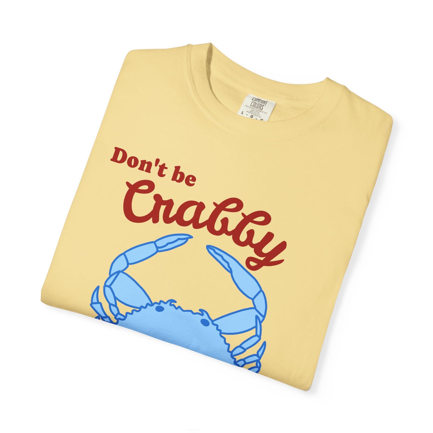 Don't Be Crabby Blue Crab T-Shirt | Be Ungovernable Graphic Tee