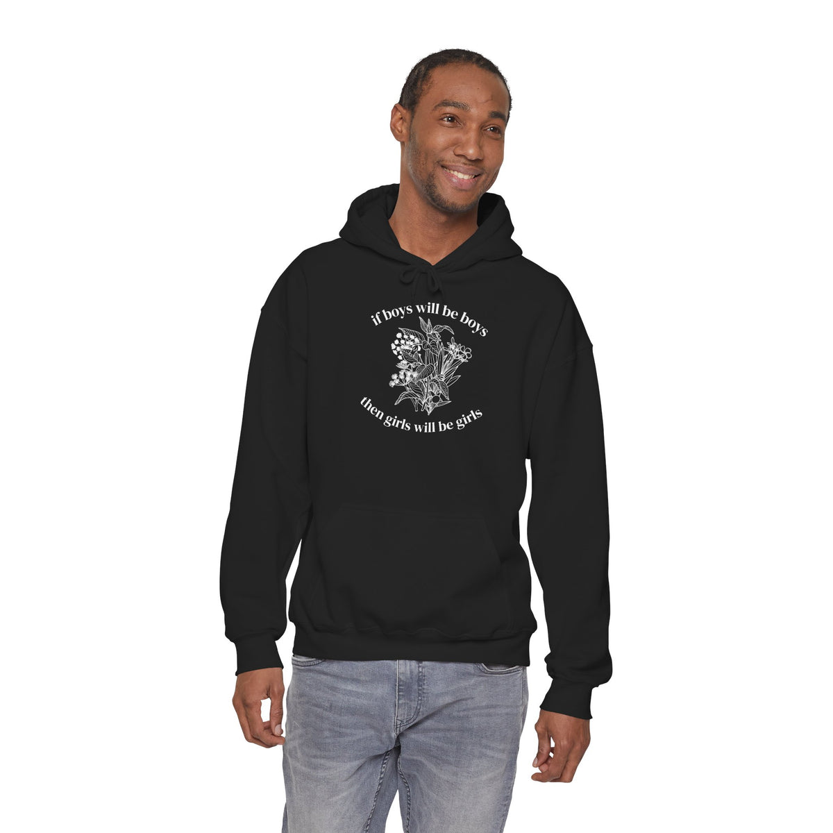 If Boys will be Boys then Girls will be Girls Hoodie