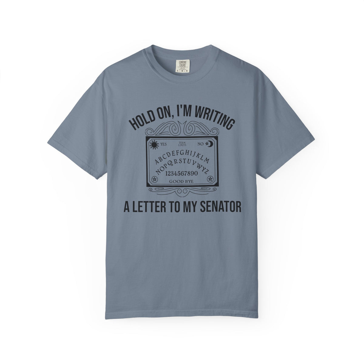 Hold On I'm Writing A Letter To My Senator T-Shirt Ouija Board Political Protest Tee