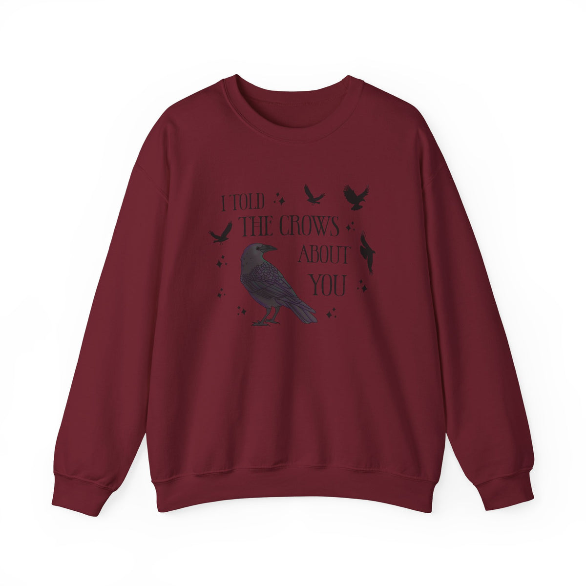 I Told the Crows About You Gothic Crow Sweatshirt Matriarchy