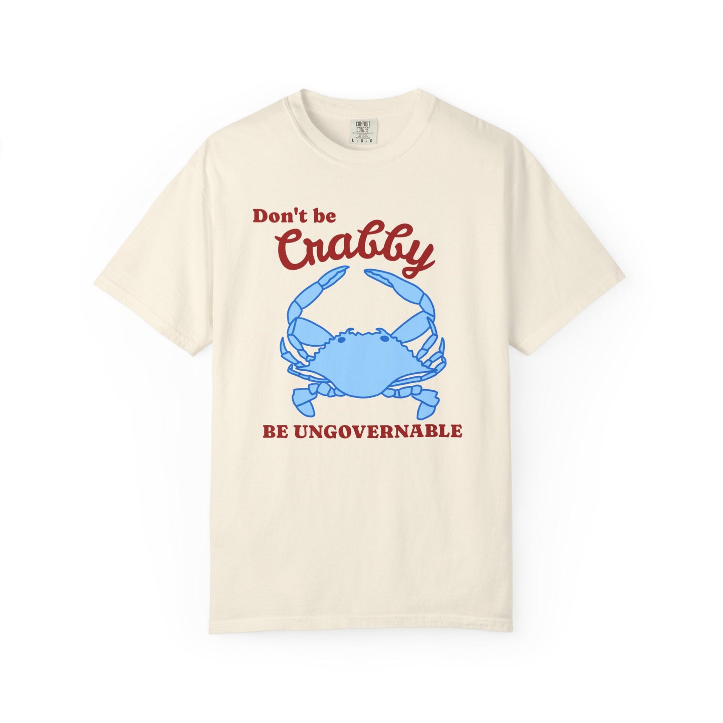 Don't Be Crabby Blue Crab T-Shirt | Be Ungovernable Graphic Tee