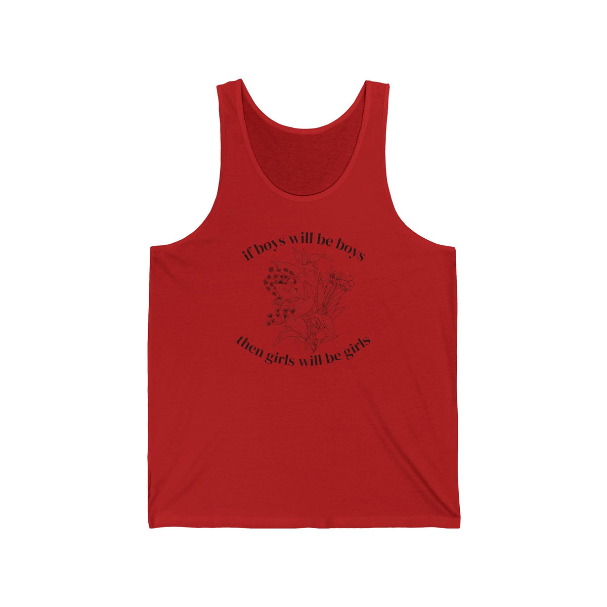 Feminist Floral Tank Top  "If boys will be boys then girls will be girls"