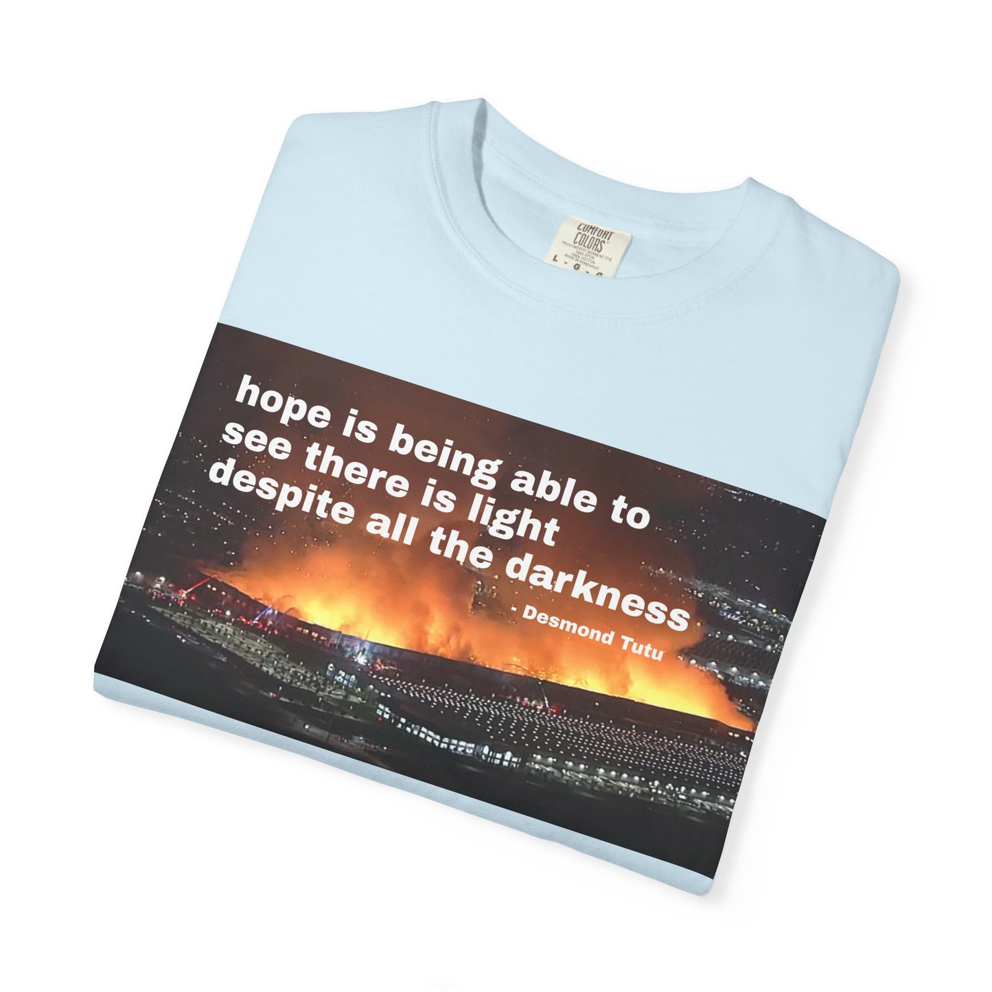 Hope is Being Able to See There is Light Fire T-Shirt | Inspirational Quote Tee Warehouse