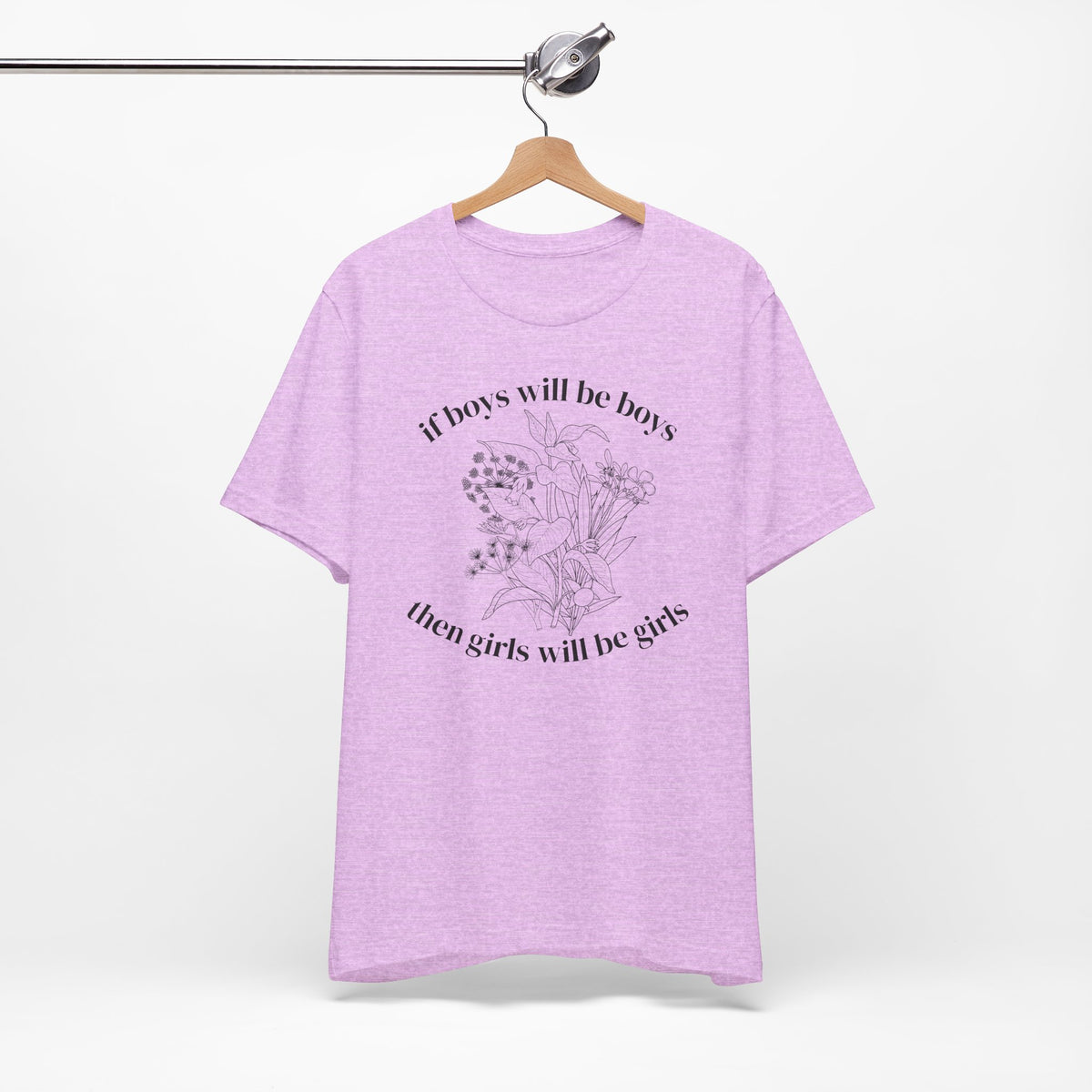 If Boys Will Be Boys Floral Tee Feminine Quote Graphic T-Shirt