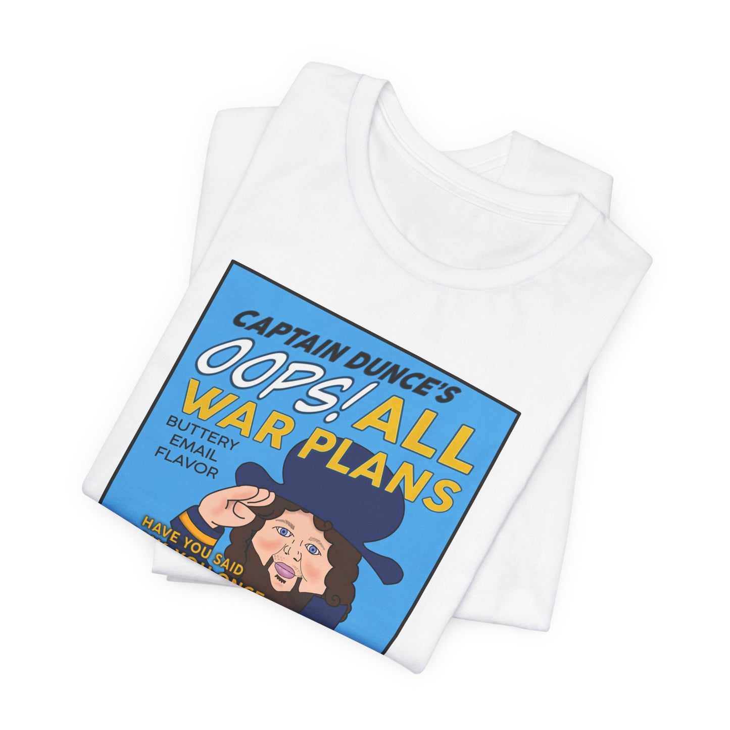 Oops All War Plans Tee, Captain Dunce's Funny Graphic T-Shirt, Quirky Gift, Political Gag Gift Merchandise, Casual Wear, Birthday Gift