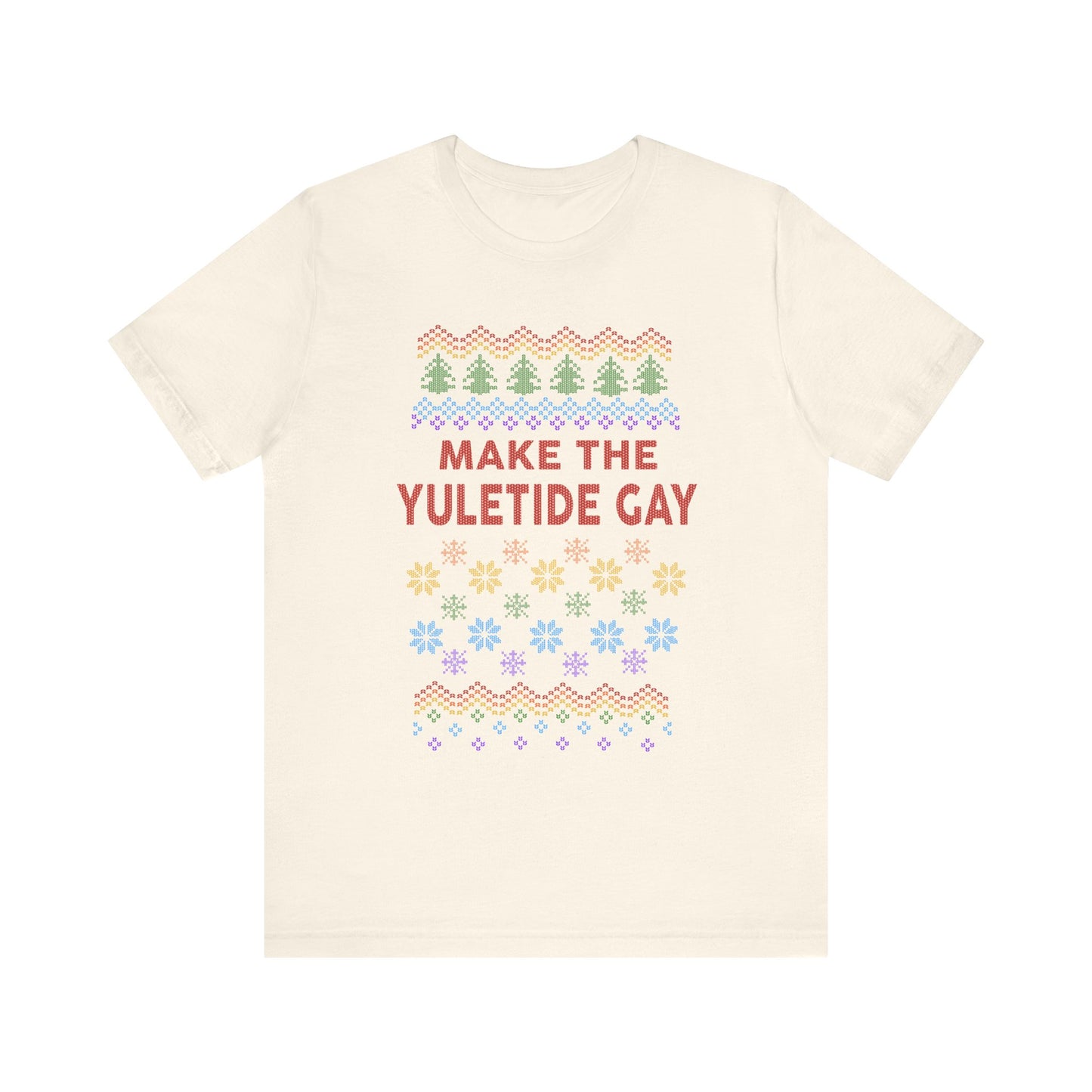 Make the Yuletide Gay Ugly Sweater Unisex Jersey Short Sleeve Tee