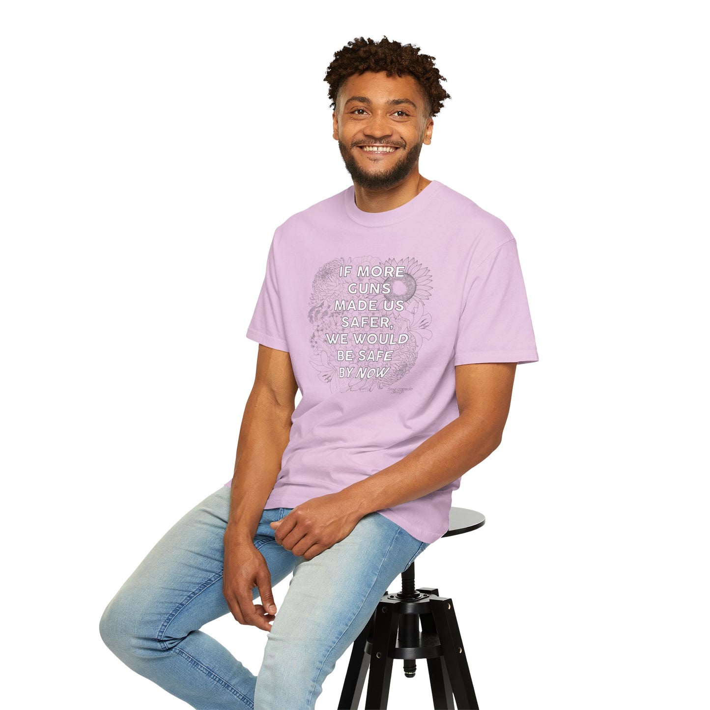 Graphic T-Shirt  "If More Guns Made Us Safer, We Would Be Safe By Now" Statement Tee