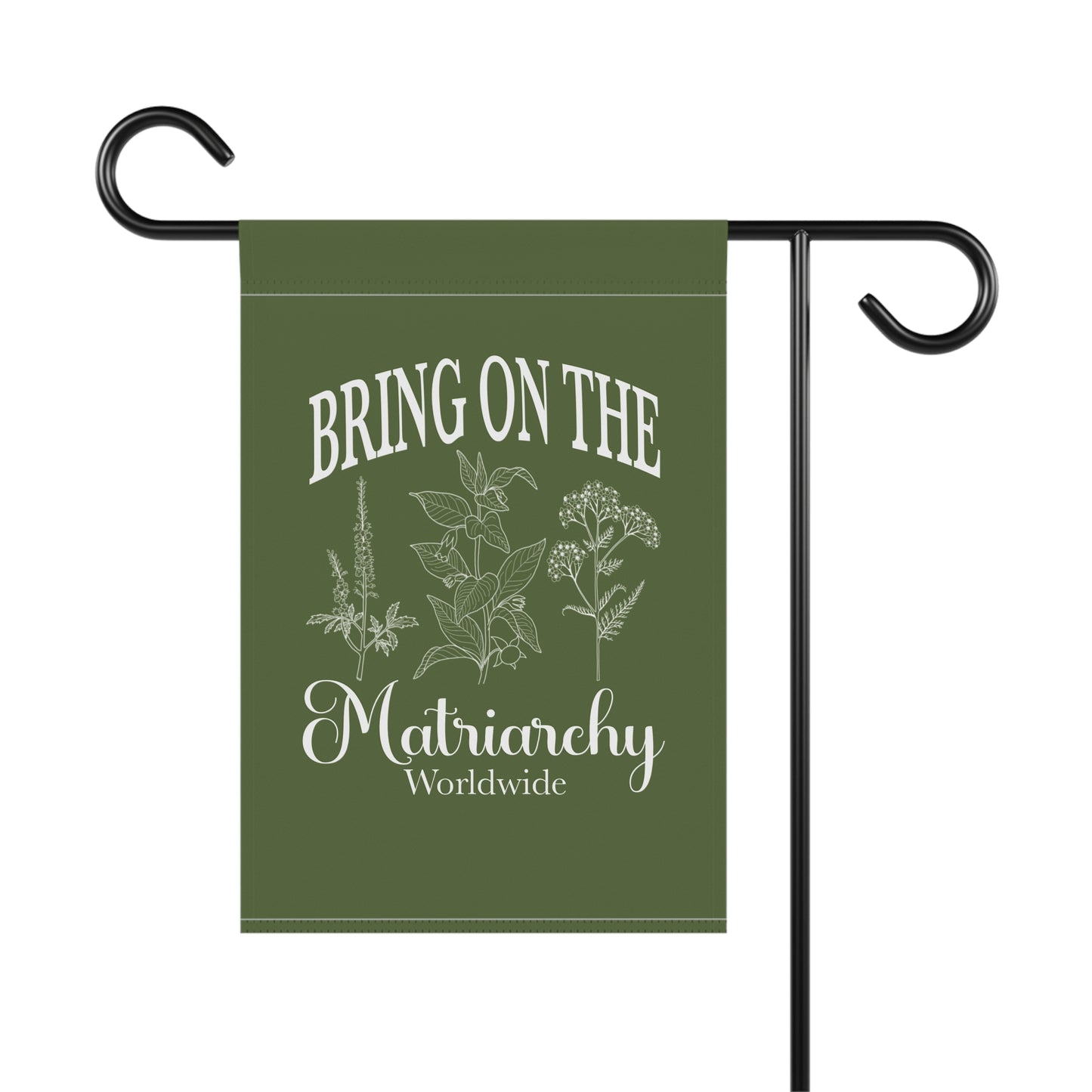 Bring On The Matriarchy Garden Flag | House Banner, Botanical Design