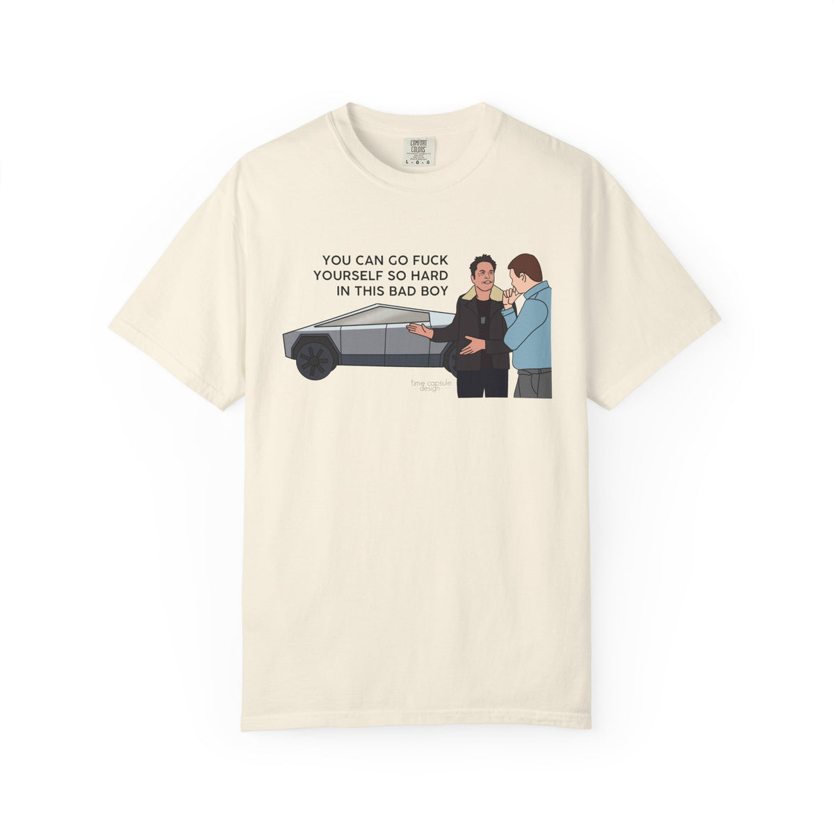 Elon Musk Cybertruck Tesla You Can Go Fuck Yourself So Hard in This Bad Boy T-Shirt