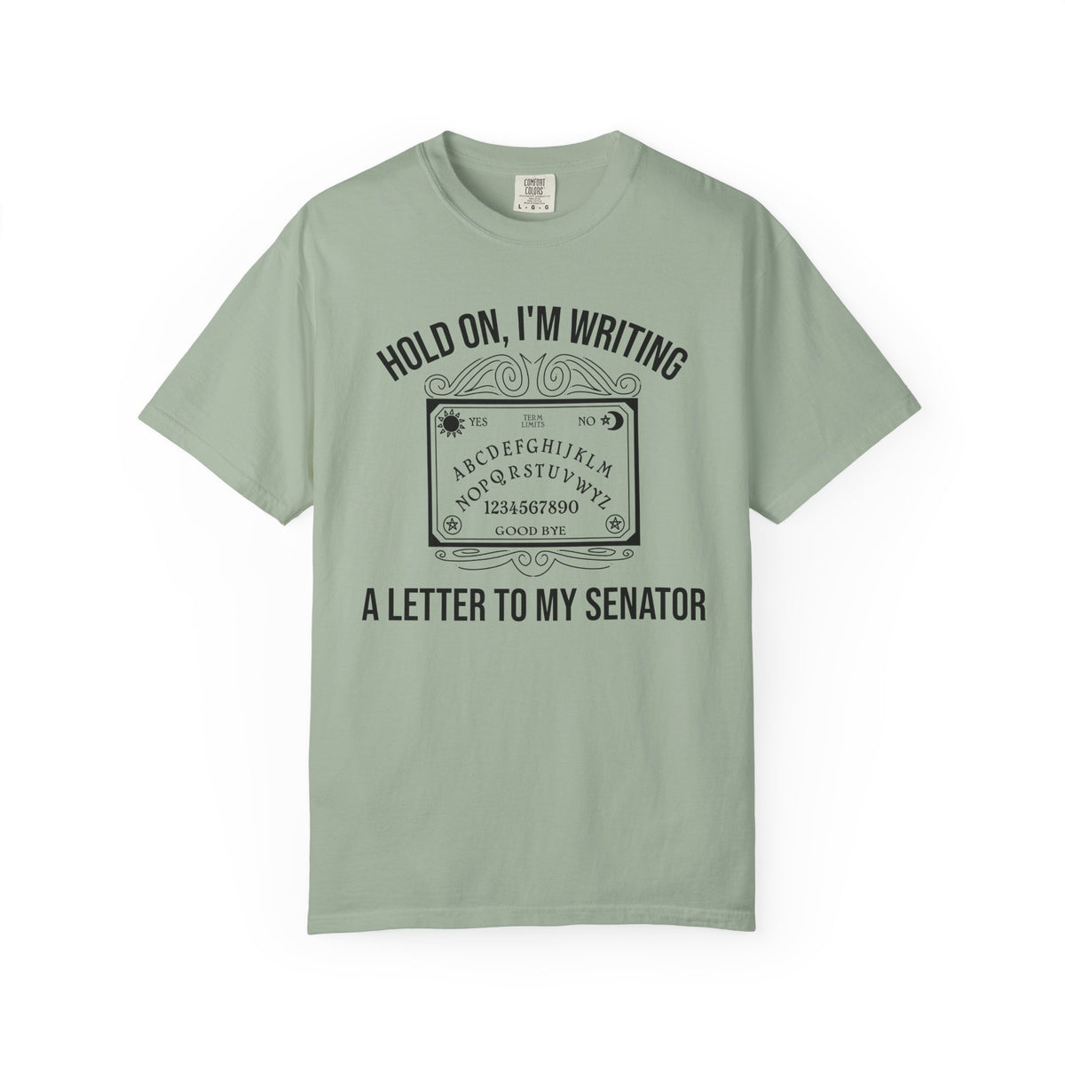 Hold On I'm Writing A Letter To My Senator T-Shirt Ouija Board Political Protest Tee