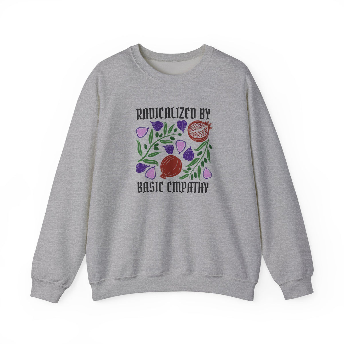 Radicalized by Basic Empathy Floral Sweatshirt