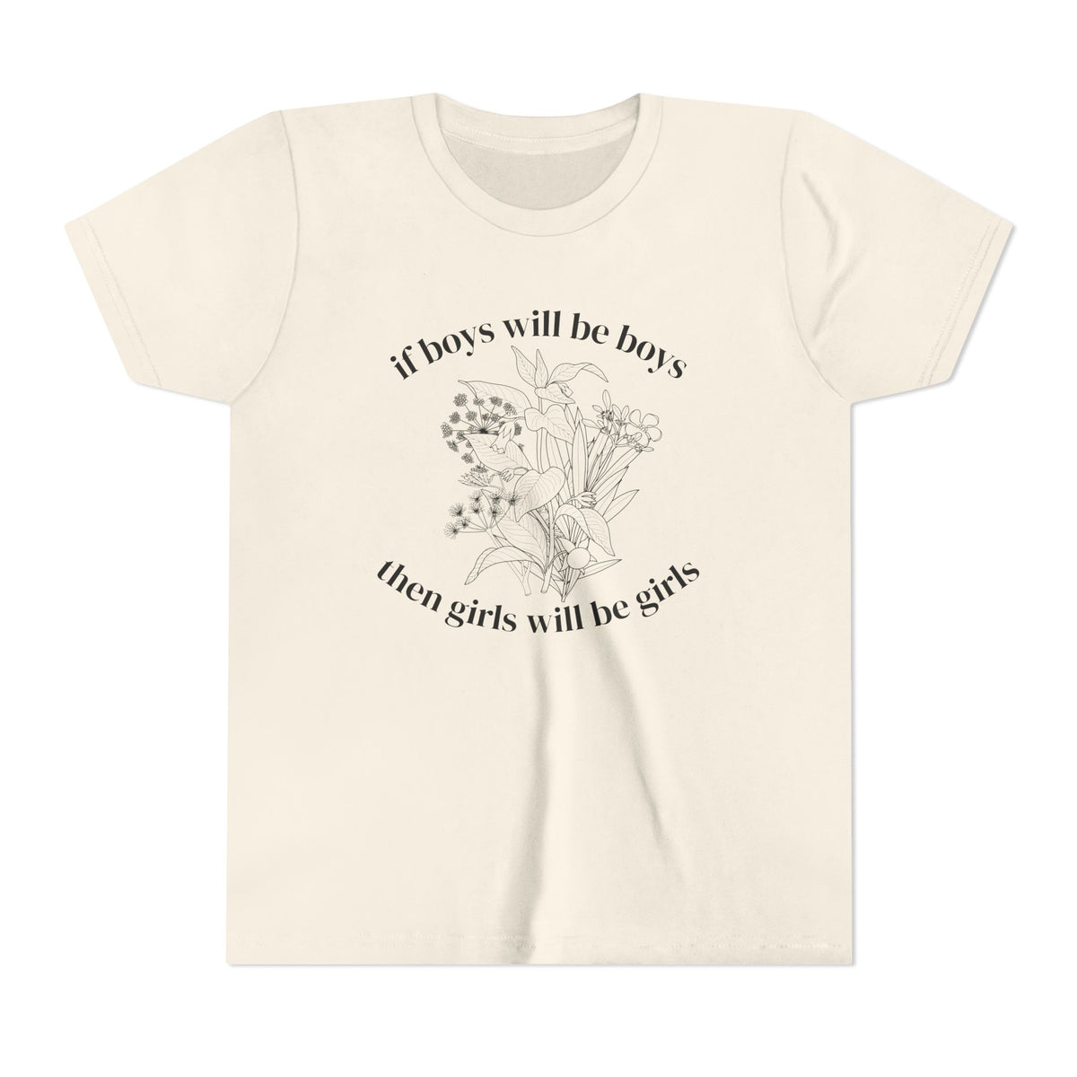 If Boys Will Be Boys, Then Girls Will Be Girls Youth T-Shirt