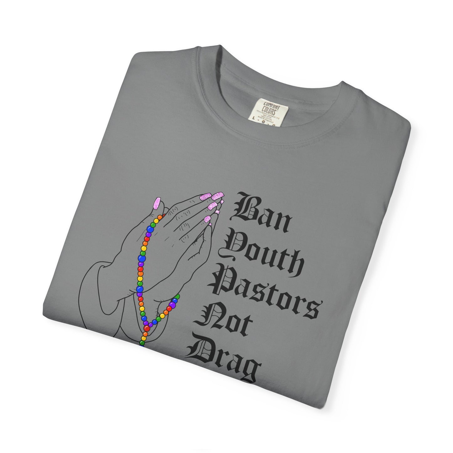 Ban South Pastors Not Drag Queens T-Shirt — Prayer Hands with Rainbow Rosary LGBTQ+ Ally Tee