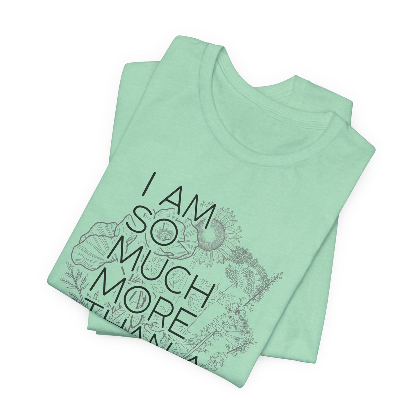 I am So Much More Unisex Jersey Short Sleeve Tee
