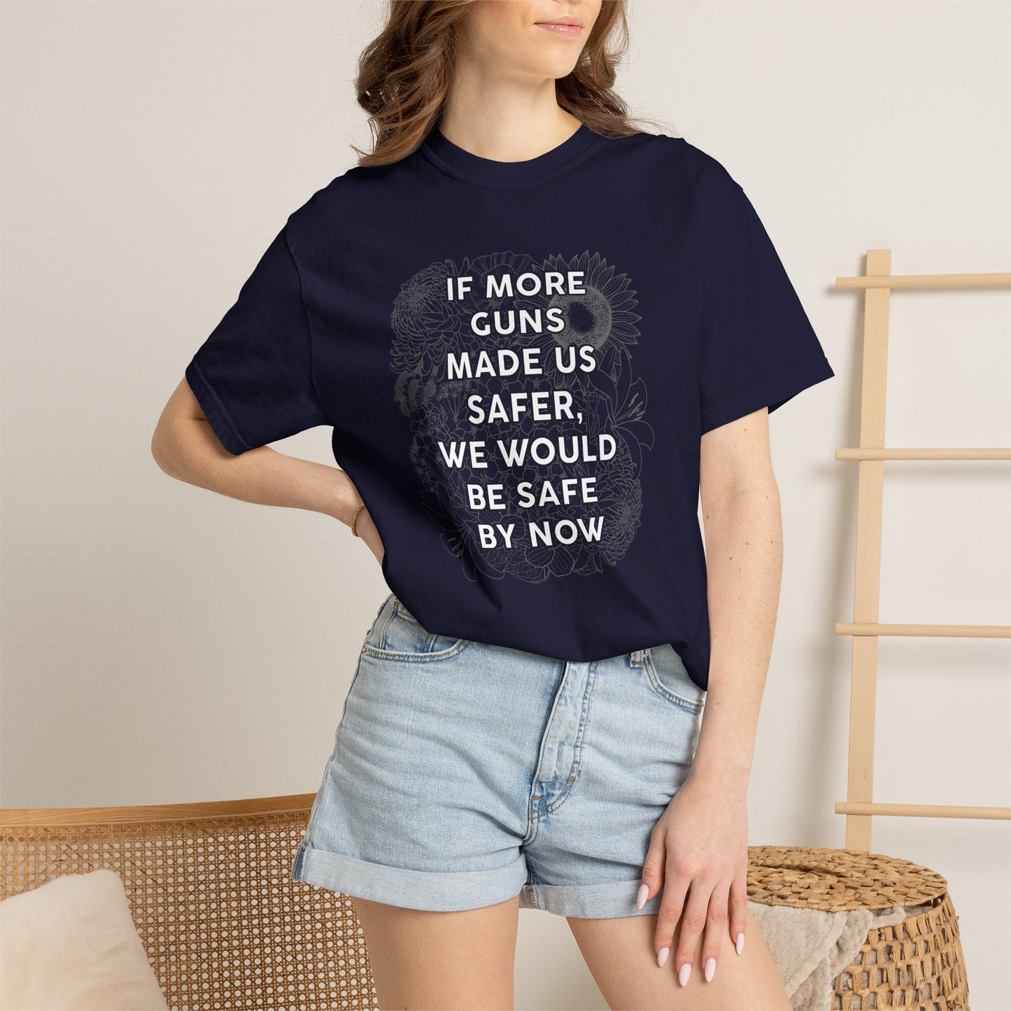 Graphic T-Shirt  "If More Guns Made Us Safer, We Would Be Safe By Now" Statement Tee