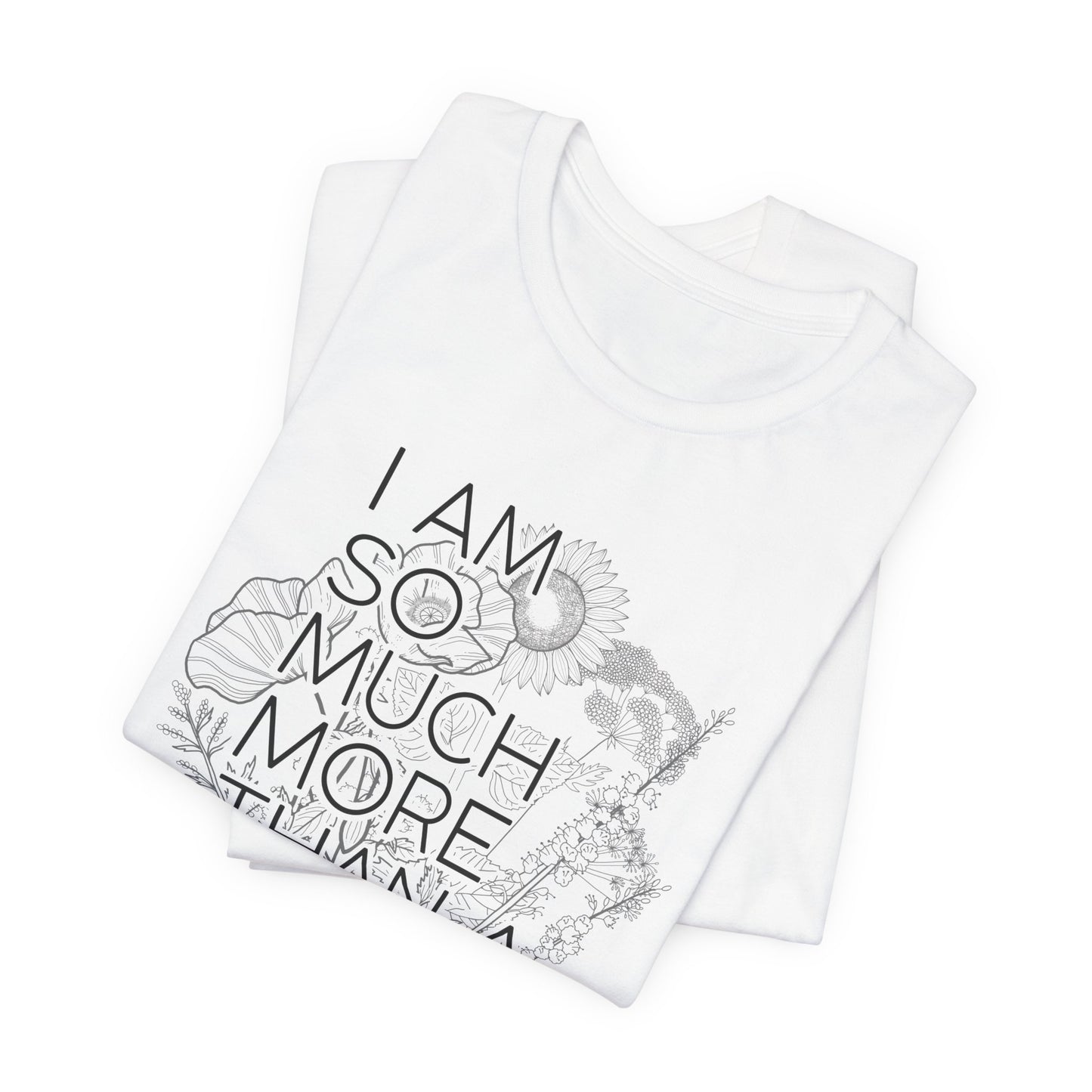 I am So Much More Unisex Jersey Short Sleeve Tee