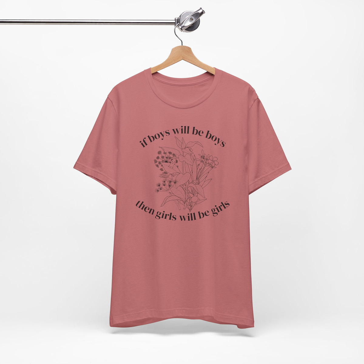If Boys Will Be Boys Floral Tee Feminine Quote Graphic T-Shirt