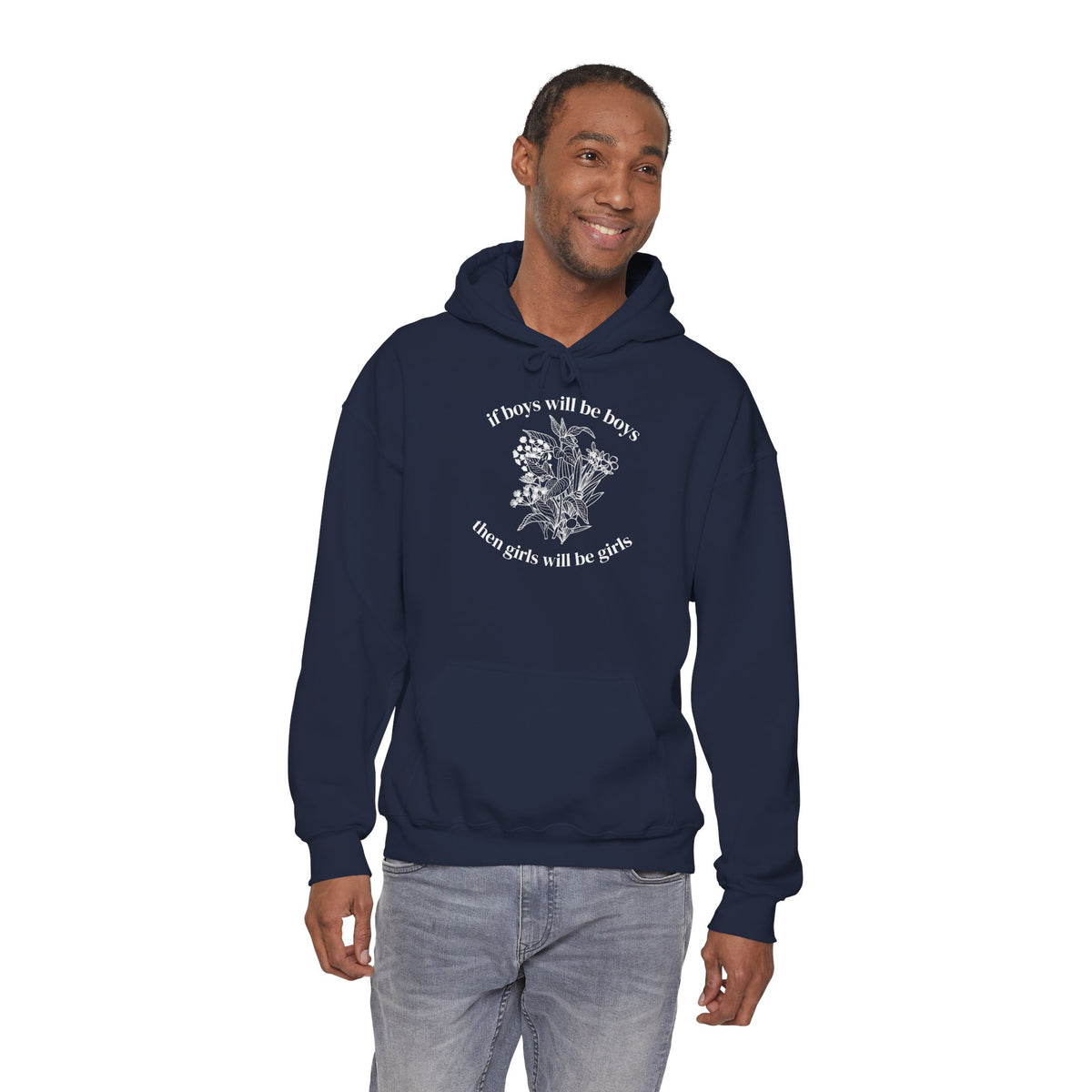 If Boys will be Boys then Girls will be Girls Hoodie