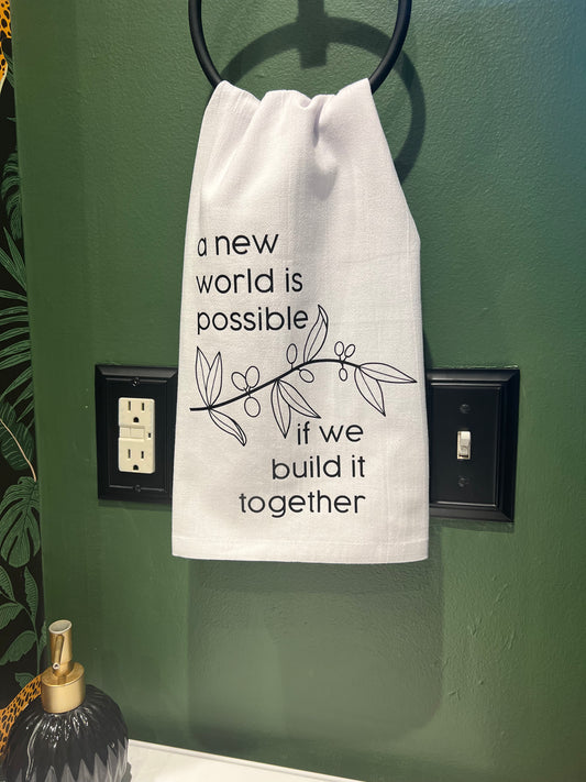 A New World is Possible Single Tea Towel