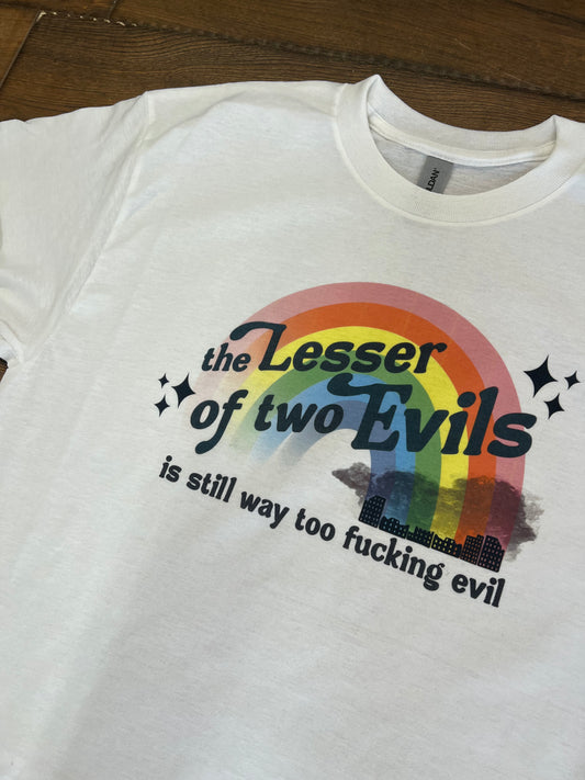 Lesser of Two Evils Shirt