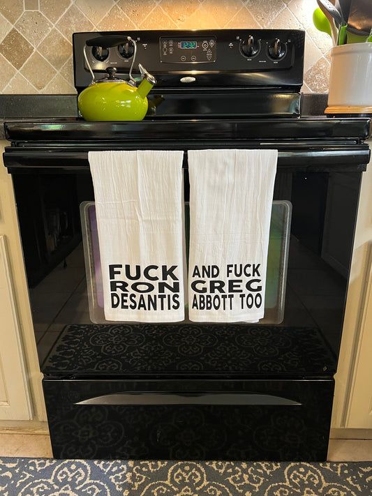 Fuck Ron DeSantis and Greg Abbott Too Tea Towel Set