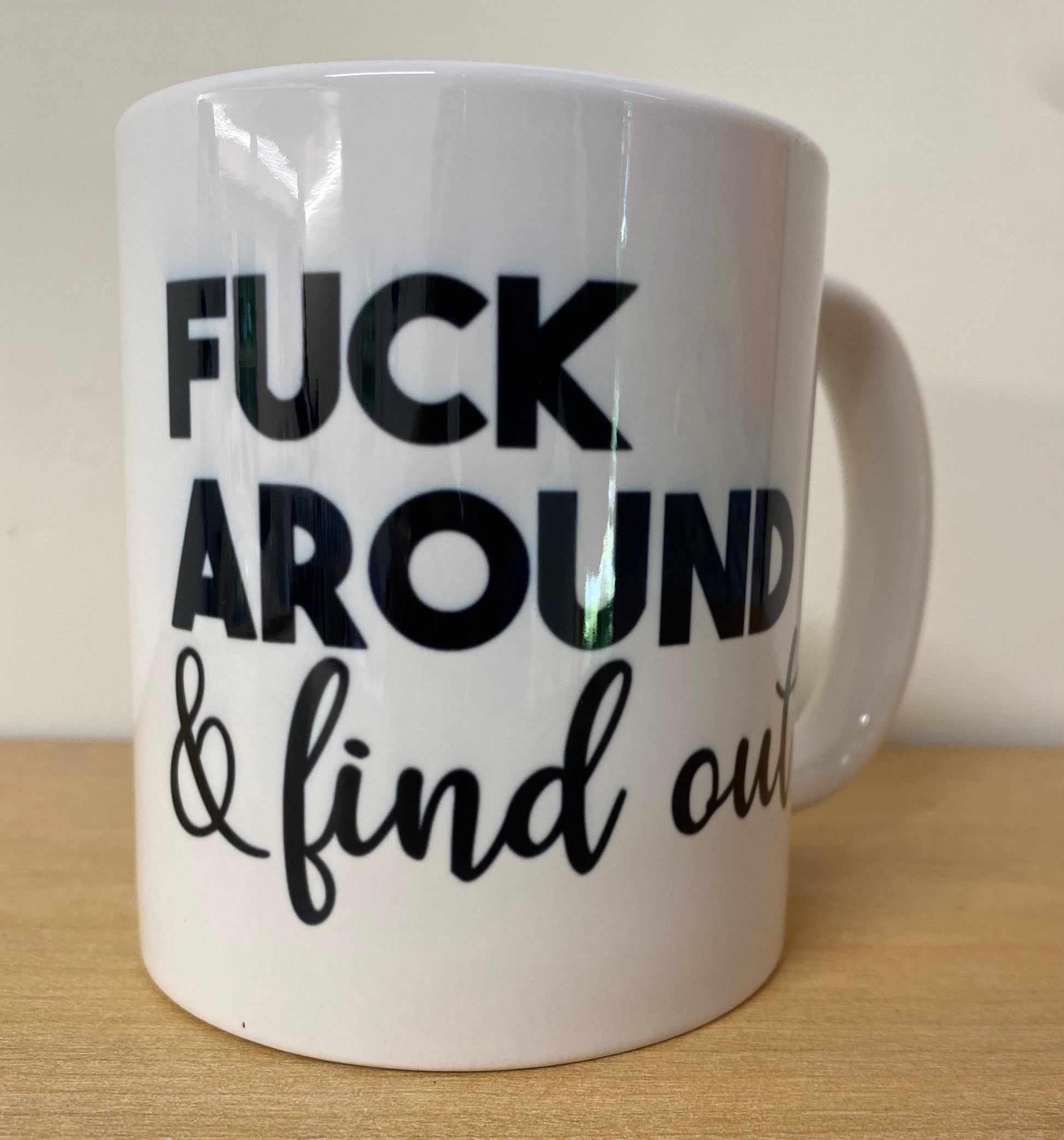 FAFO f#ck around and find out Mug