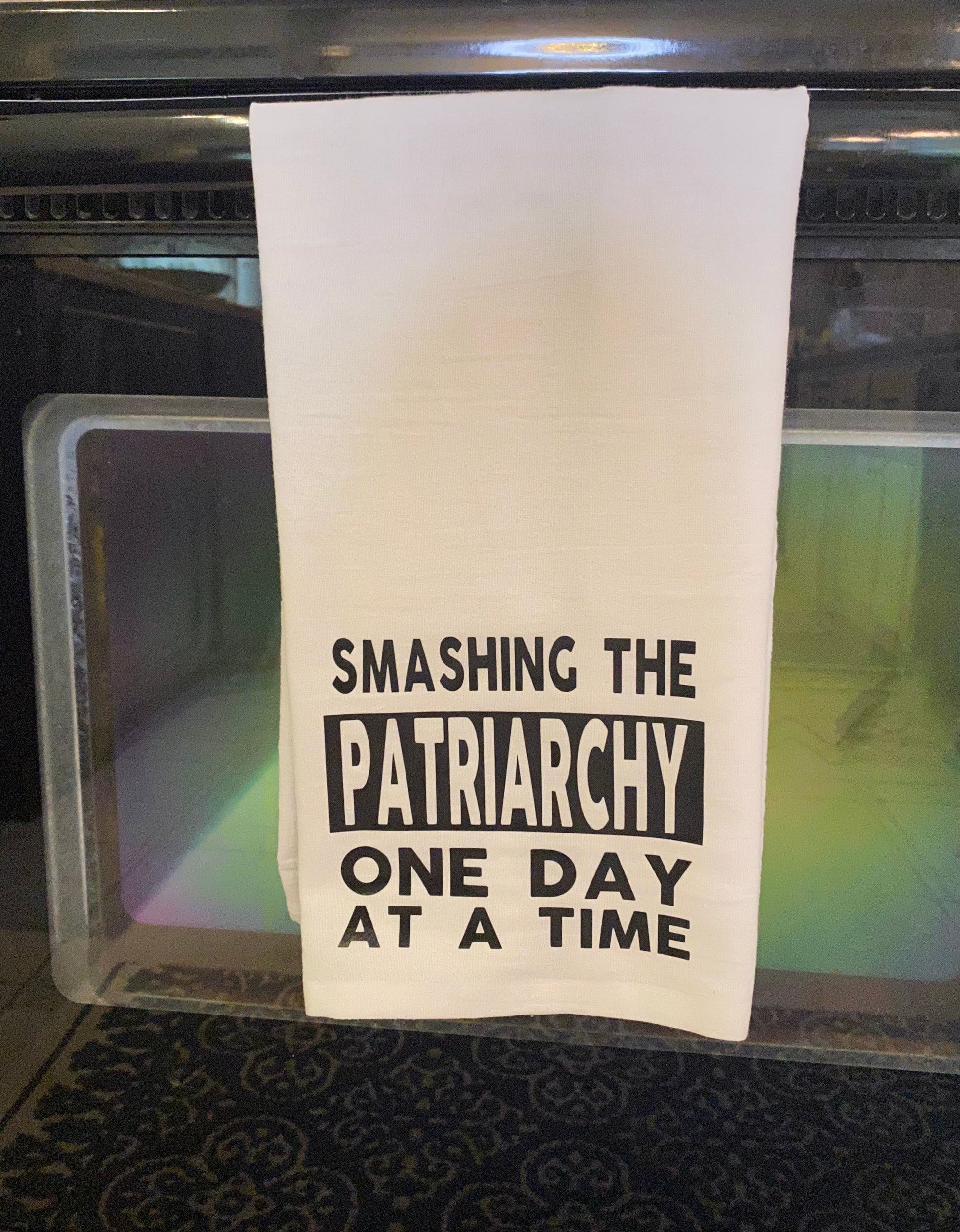 Smashing the Patriarchy One Day At a Time Tea Towel