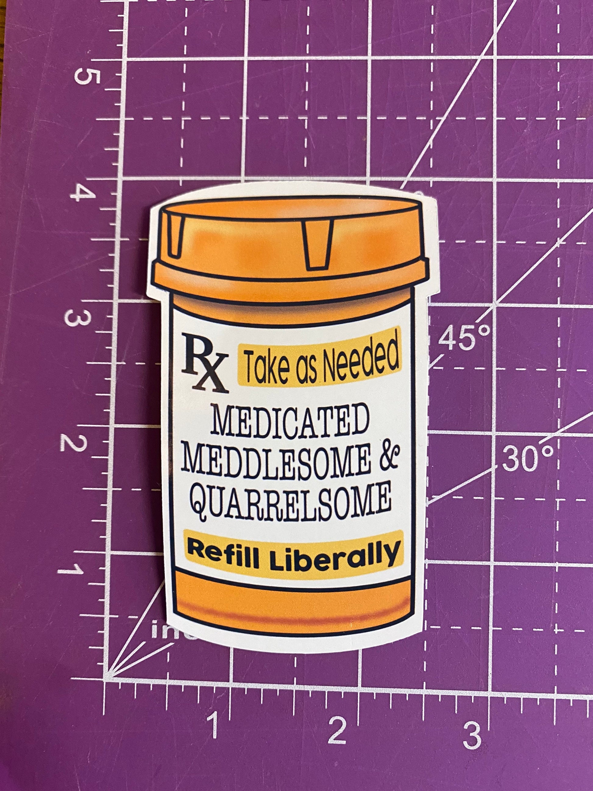Medicated Meddlesome Quarrelsome Sticker