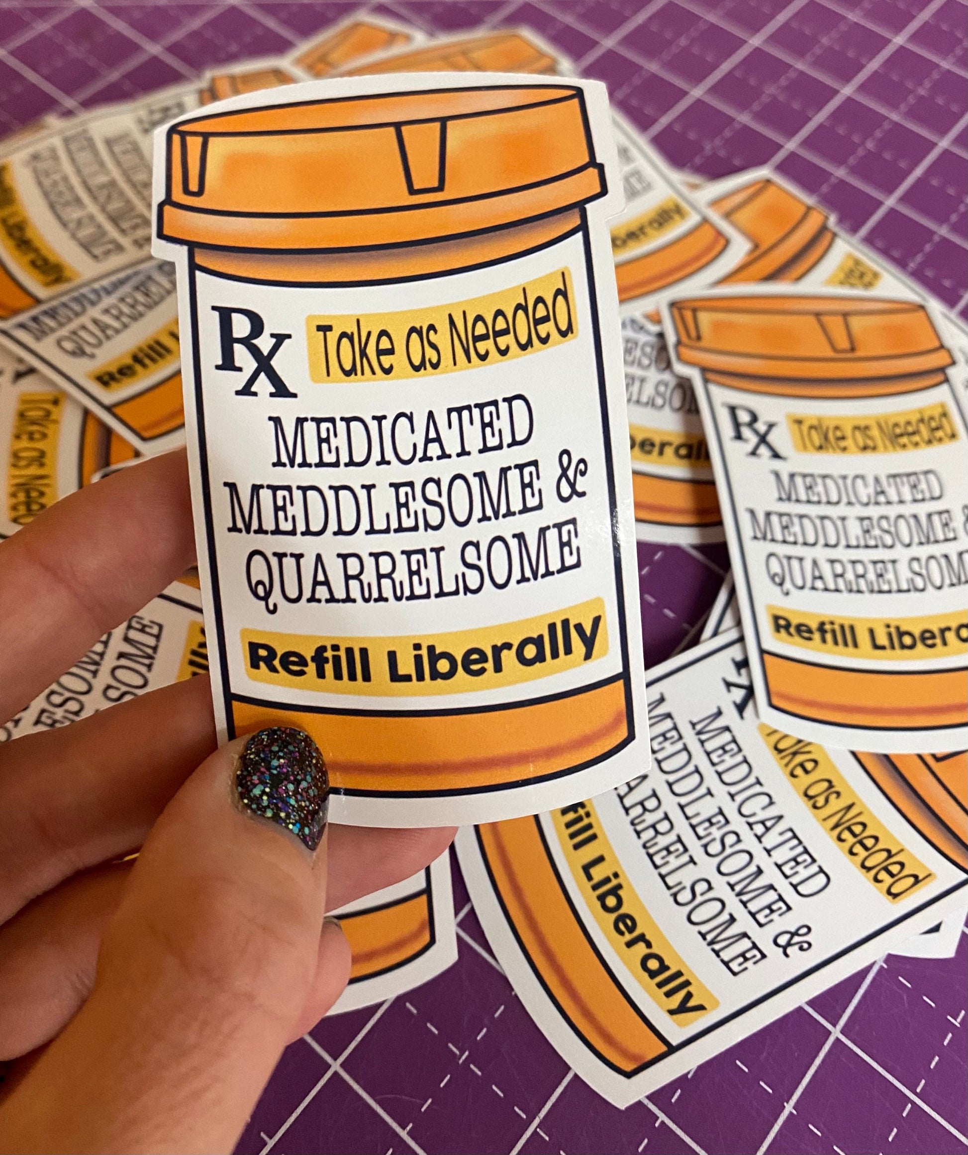 Medicated Meddlesome Quarrelsome Sticker