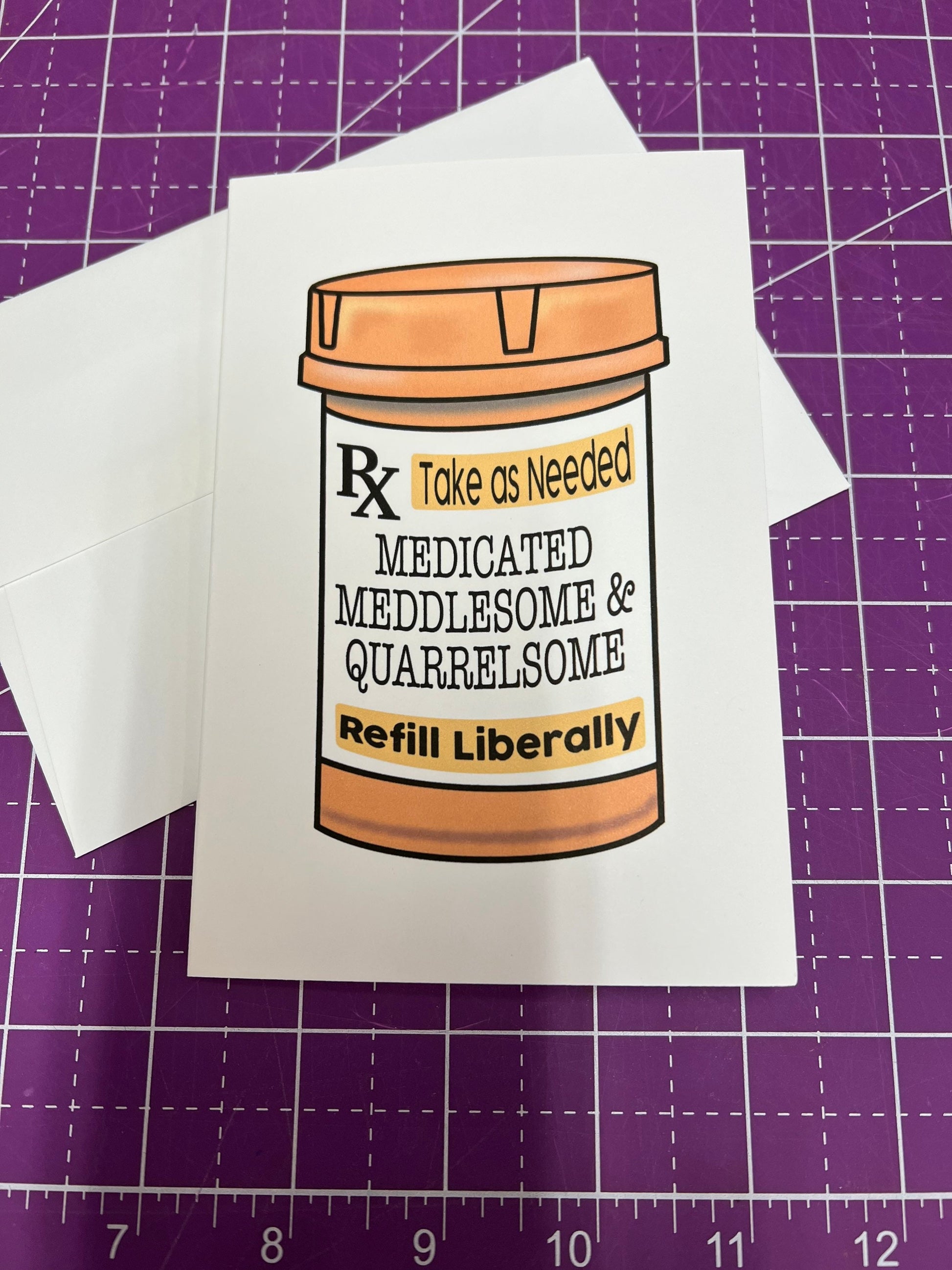 Medicated Meddlesome Quarrelsome Get Well Soon Card