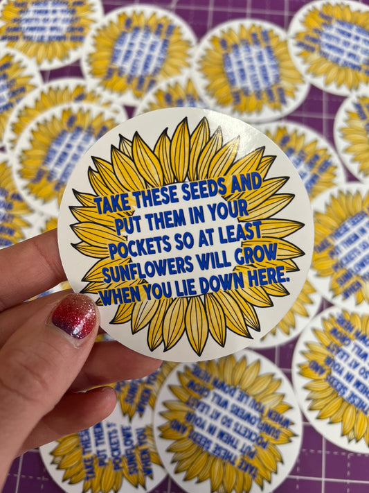 Take These Seeds and Put Them in Your Pockets So At Least Sunflowers Will Grow Sticker Ukraine Bravery