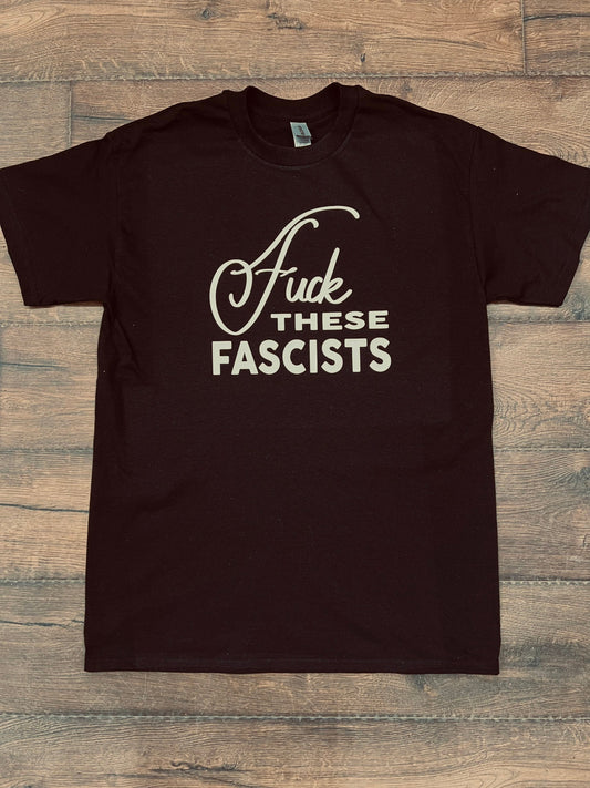 Fuck These Fascists Shirt