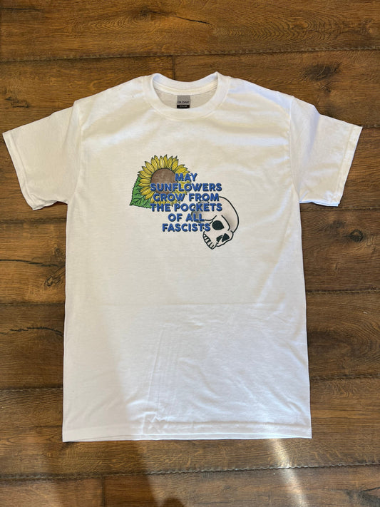 May Sunflowers Grow from the Pockets of All Fascists T Shirt Ukraine Bravery