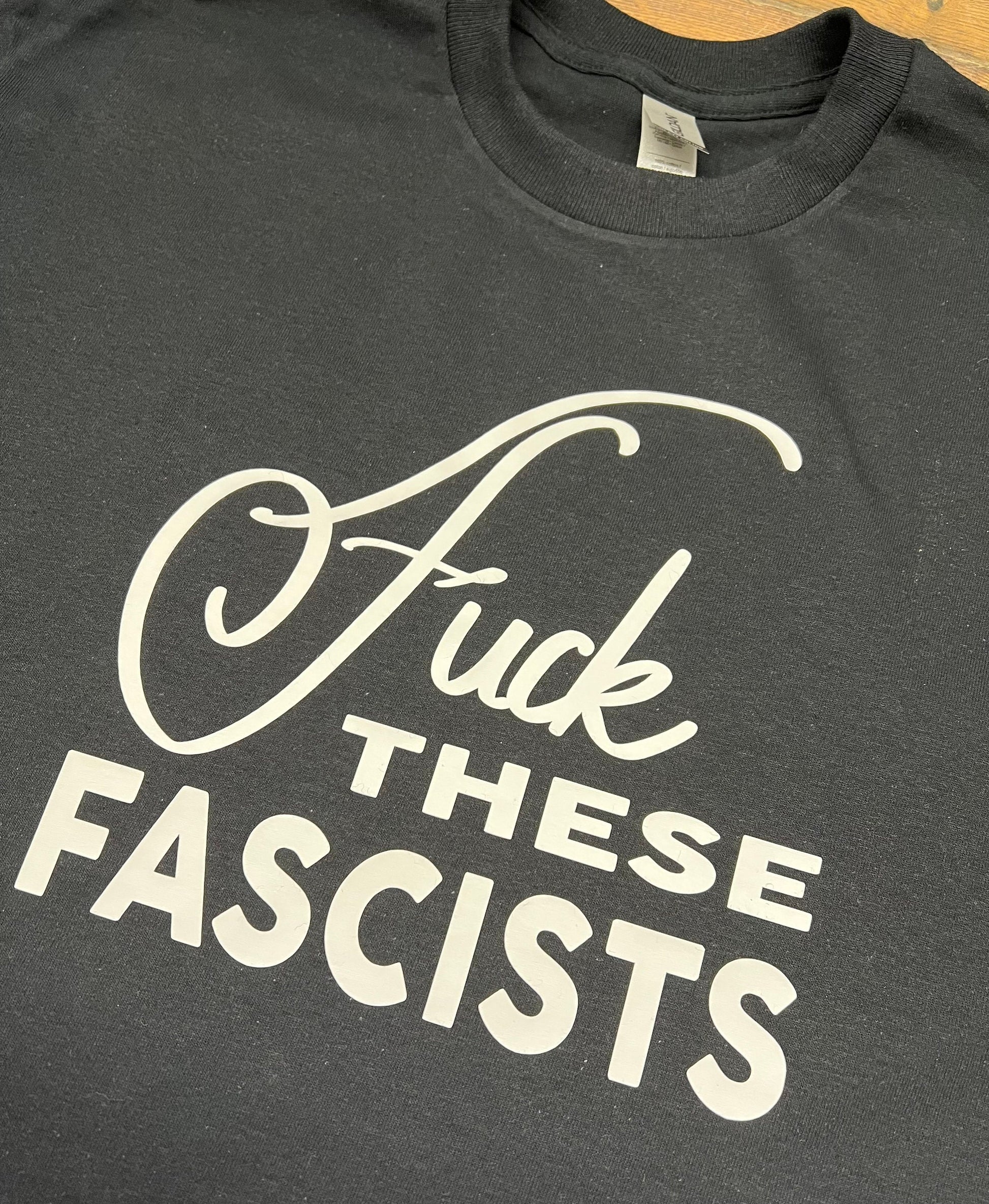 Fuck These Fascists Shirt