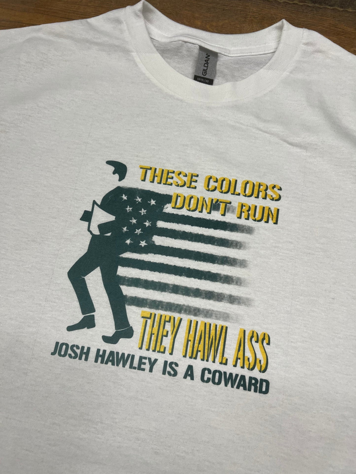 Josh Hawley - These Colors Don’t Run They HAWL Ass T shirt