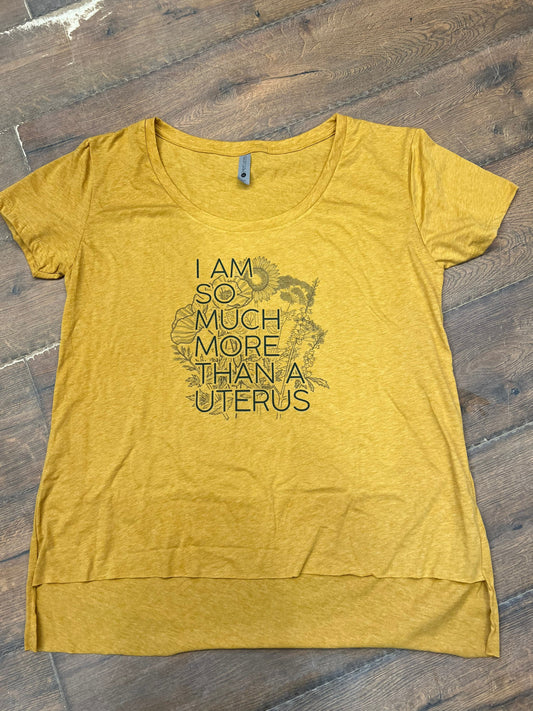 I am so Much More Than a Uterus SCOOP NECK Golden Yellow Tee
