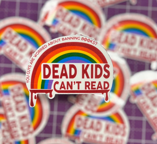 Bleeding Rainbow - D**d Kids Can’t Read Sticker