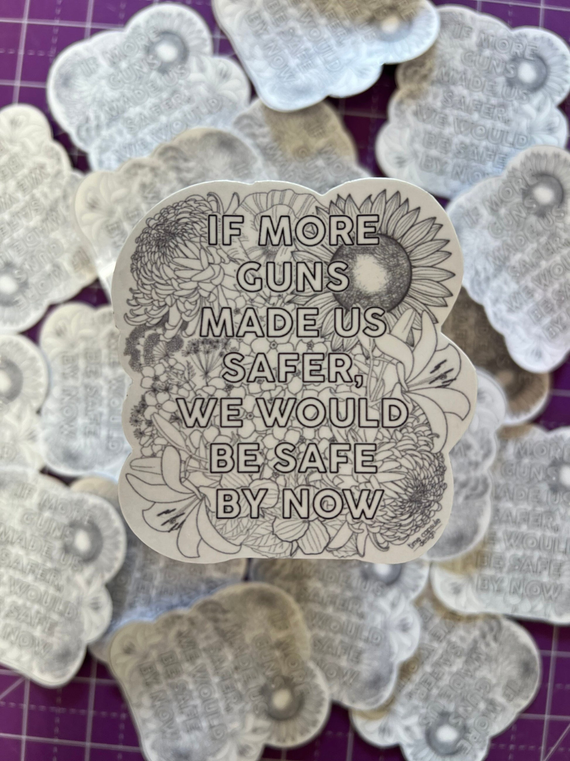 If More Guns Made Us Safer, We Would be Safe by Now Sticker