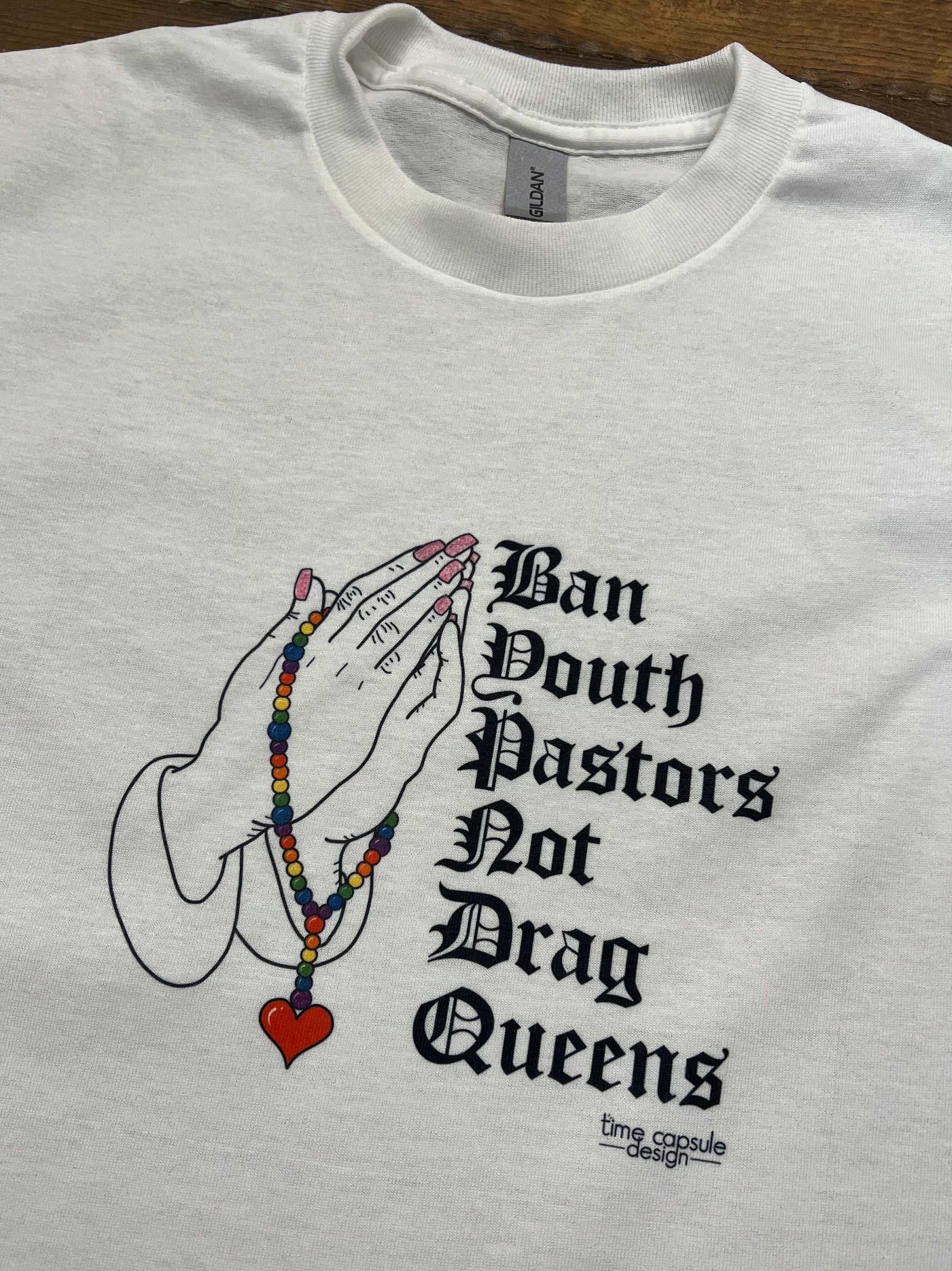 Ban Youth Pastors Not Drag Queens Shirt